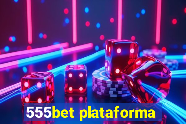 555bet plataforma